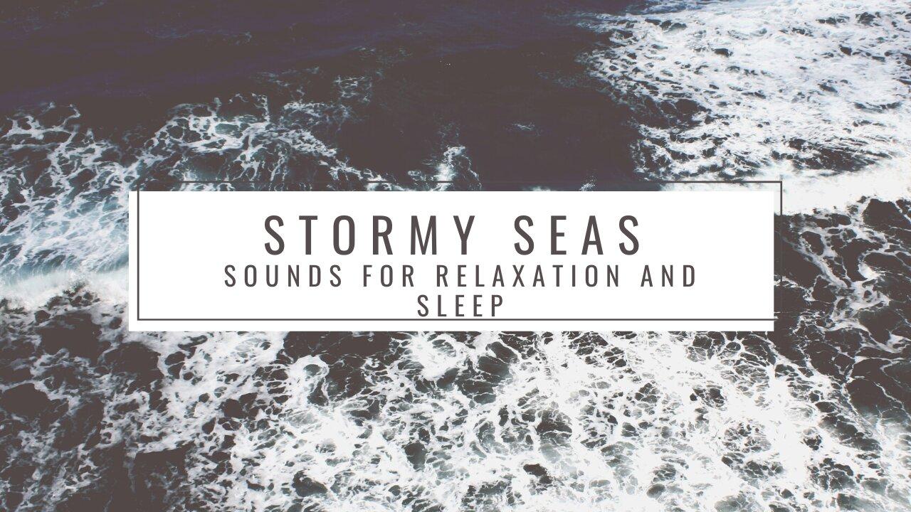 Stormy Seas - Sounds for Study, Sleep, and Relaxation