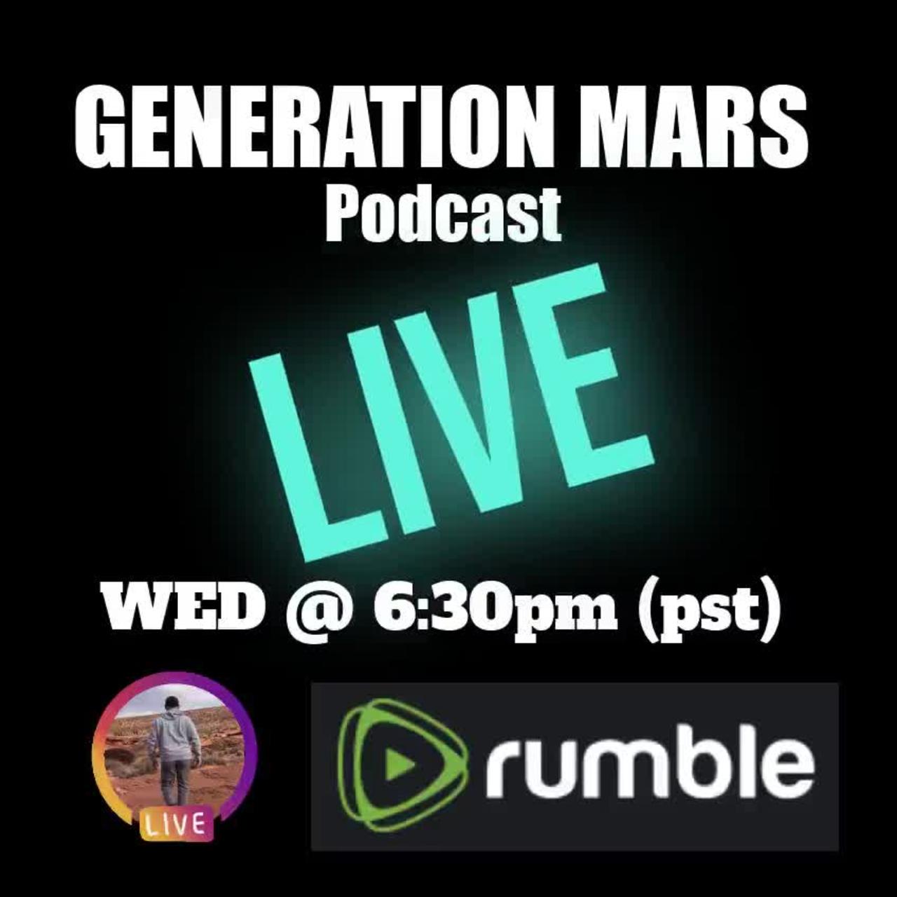 GENERATION MARS Podcast LIVE tonight NOV 16th WED. 6:30pm (pst)