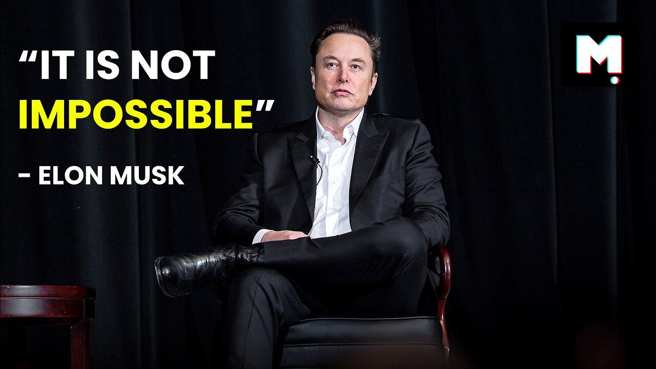 IT IS NOT IMPOSSIBLE - Elon Musk Motivational Speech 2022