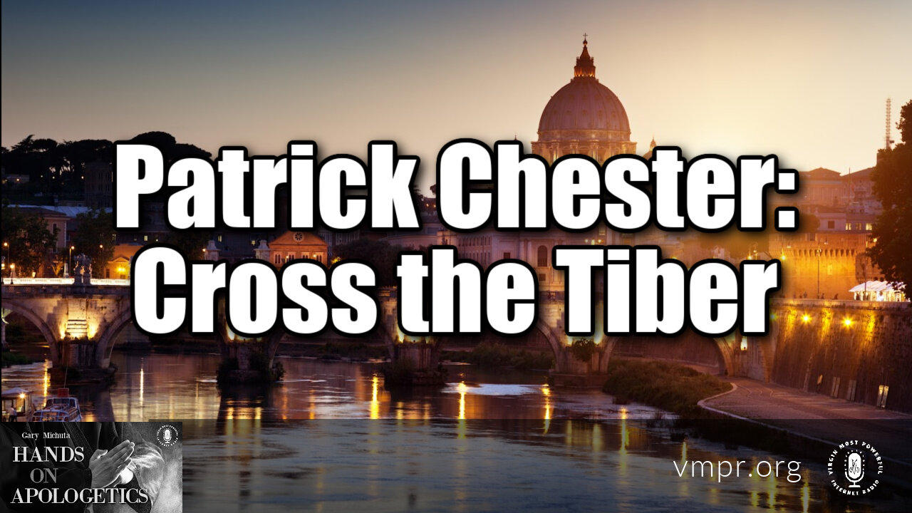 17 Nov 22, Hands on Apologetics: Cross the Tiber