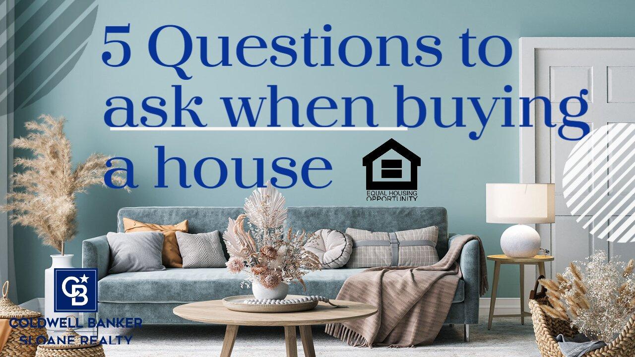 5 Questions To Ask When Buying A House