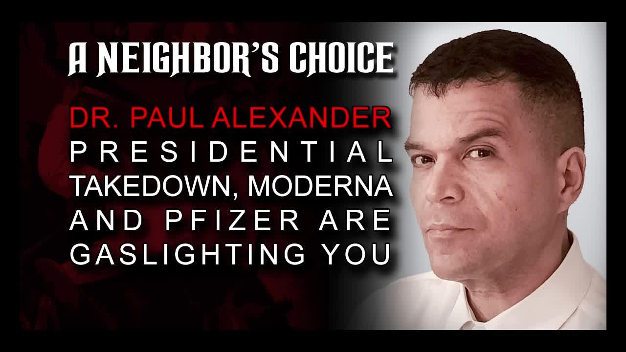 Dr. Paul Alexander on "Presidential Takedown," Moderna and Pfizer Are Gaslighting You