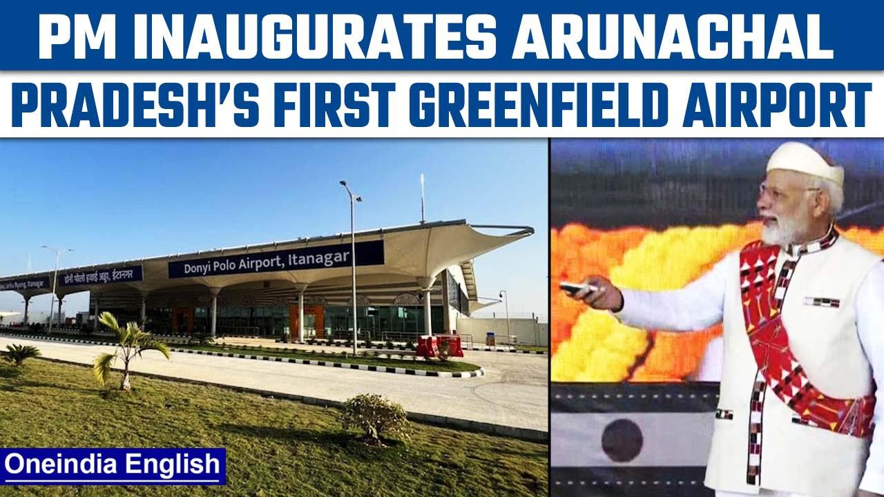 PM Modi inaugurates first greenfield airport, Donyi Polo in Arunachal Pradesh | Oneindia News*News
