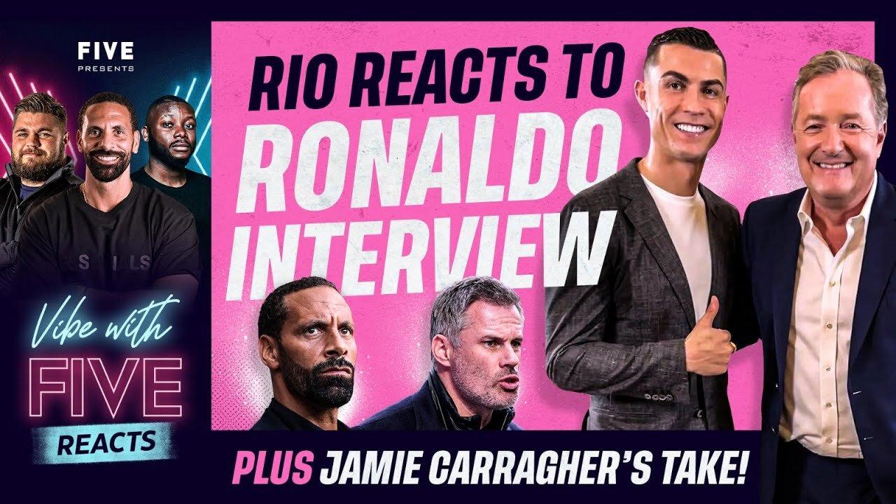 Rio Reacts - Ronaldo's Exclusive Interview FT. Jamie Carragher.