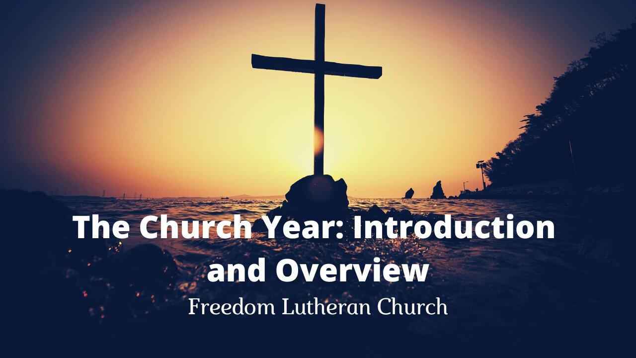 "The Church Year: Introduction and Overview"  November 20, 2022