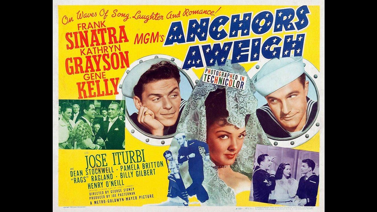 Anchors Aweigh (1945) • Starring Frank Sinatra • Kathryn Grayson • Gene Kelly