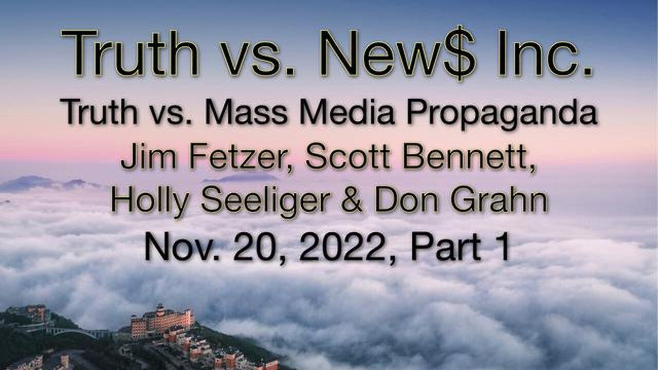 Truth vs. NEW$ Part 1 (20 November 2022) with Don Grahn, Scott Bennett, and Holly Seeliger
