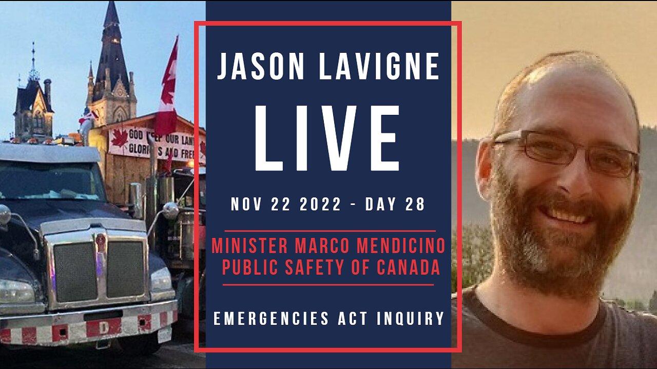 Nov 22 2022 - Day 28 - The Hon. Mr. Marco Mendicino Minister of Public Safety of Canada - EA Inquiry