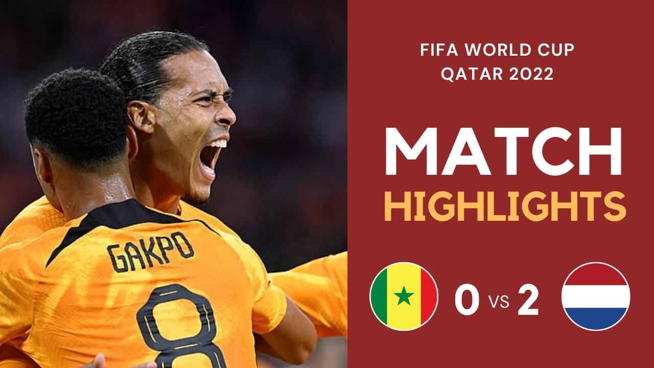 Match Highlights - Senegal 0-2 Netherlands - FIFA World Cup Qatar 2022 | Famous Football