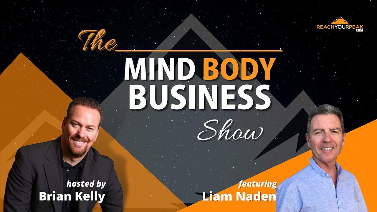 Special Guest Expert Liam Naden on The Mind Body Business Show