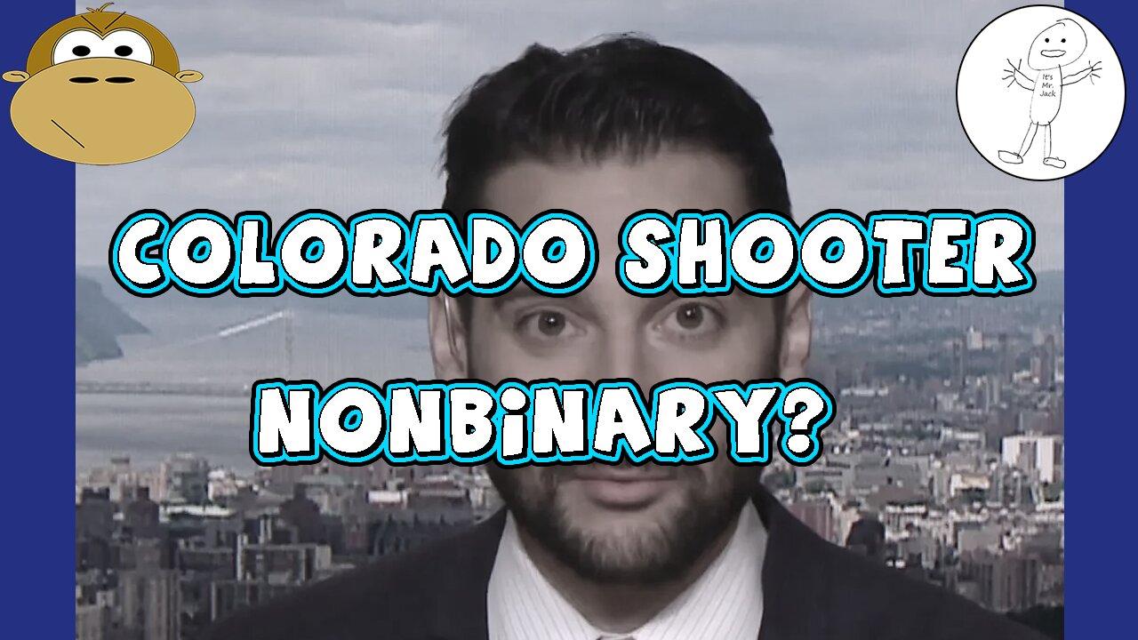 Colorado Shooter Reportedly NonBinary, Ben Collins Doubles Down - MITAM