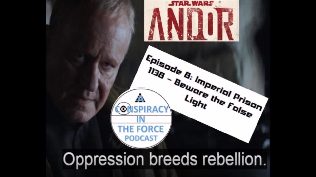 Andor #8: Imperial Prison 1138 - Beware the False Light (AUDIO ONLY)
