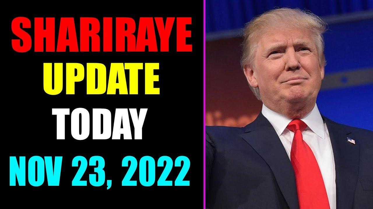 SHARIRAYE UPDATE EXCLUSIVE TODAY NOVEMBER 03, 2022 - TRUMP NEWS