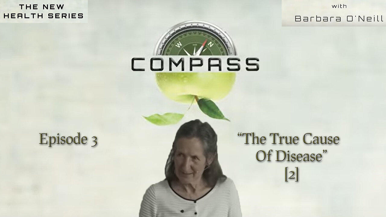 COMPASS - 03 The True Cause Of Disease[2] with Barbara O'Neill