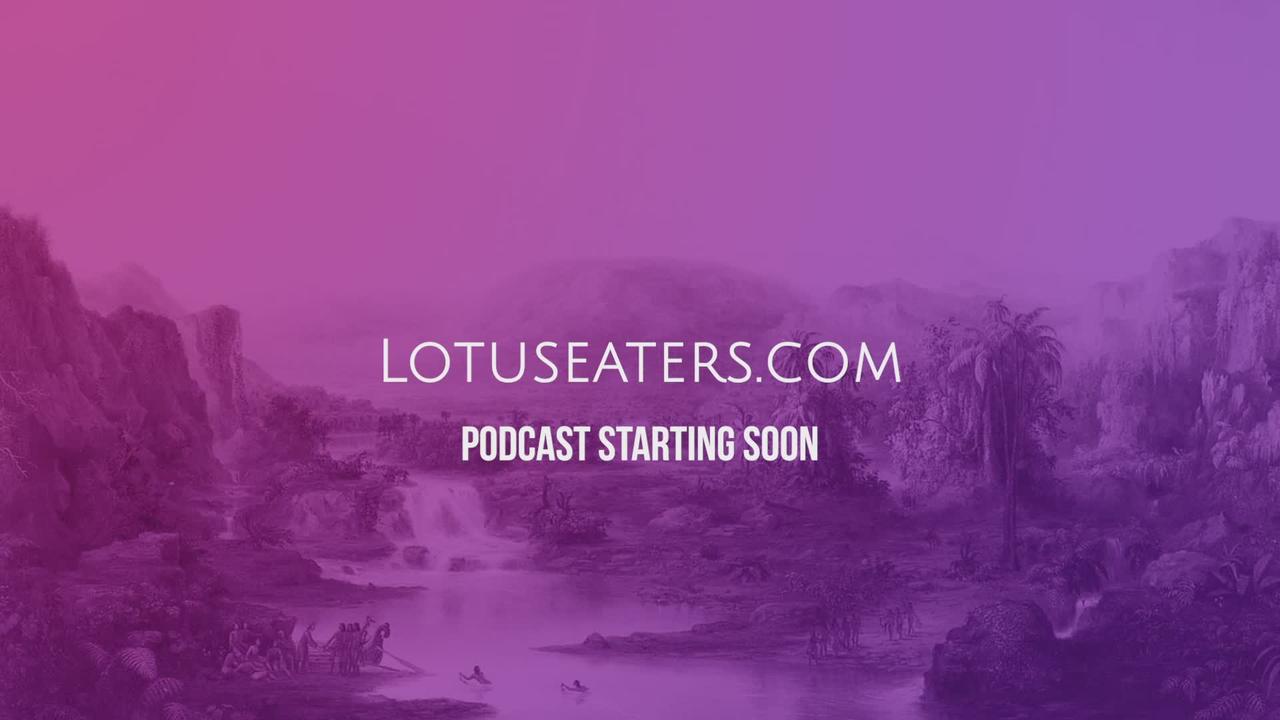 The Podcast of the Lotus Eaters #531