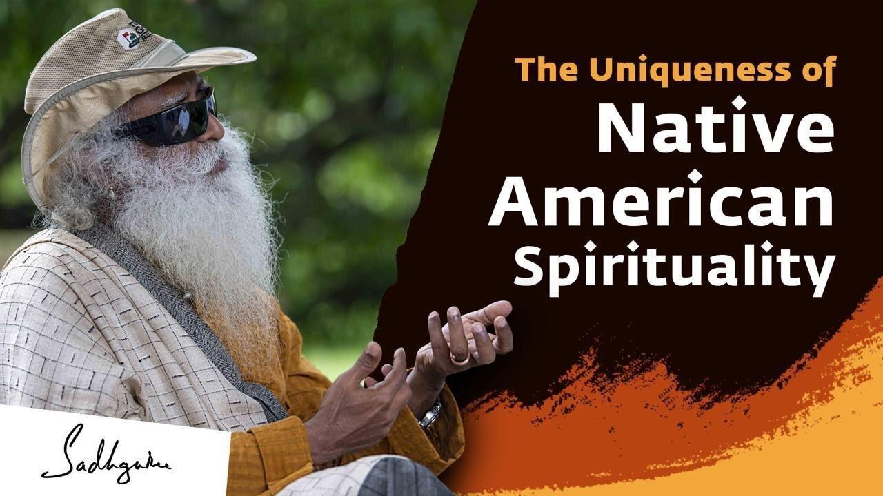 045 Sadhguru Explains the Uniqueness of Native American Spirituality