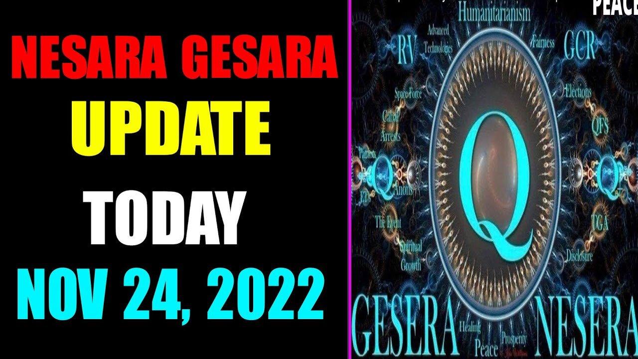 NESARA GESARA UPDATE EXCLUSIVE TODAY NOVEMBER 24, 2022 - TRUMP NEWS