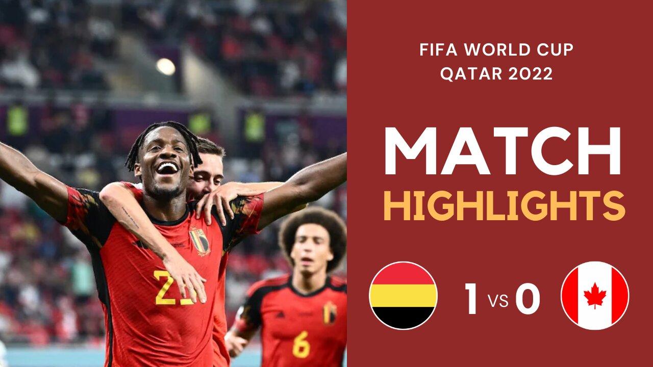 Match Highlights - Belgium 1-0 Canada - FIFA World Cup Qatar 2022 | Famous Football