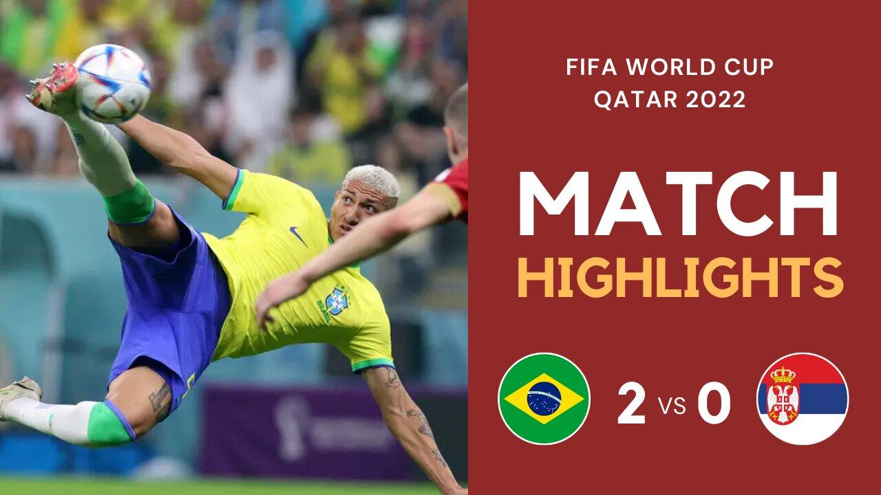 Match Highlights - Brazil 2-0 Serbia - FIFA World Cup Qatar 2022 | Famous Football