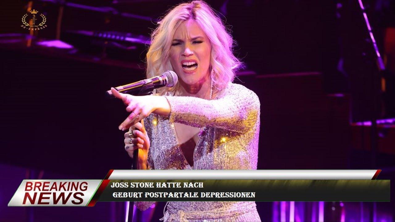 Joss Stone experienced postpartum depressions after giving birth.