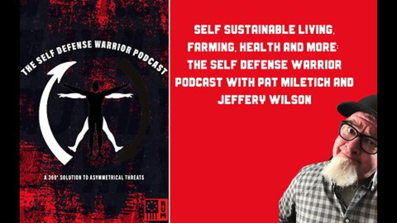 Self Defense Warrior Podcast: Self Sustainable Living, Farming, and Health