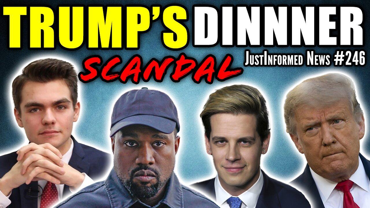 The TRUTH About Trump's SCANDALOUS DINNER w/ KANYE, MILO, & Nick Fuentes! | JustInformed News #246