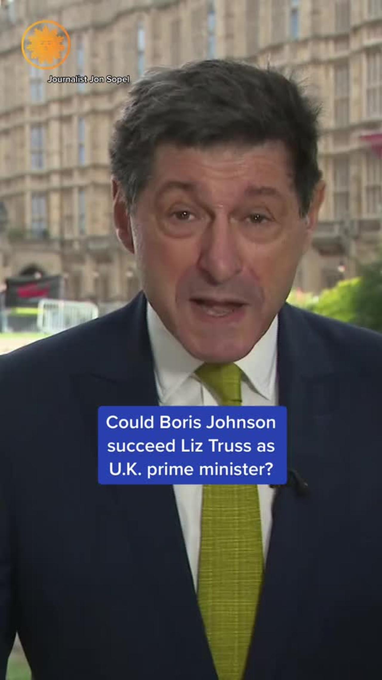 Could Boris Johnson succeed Liz Truss as U.K. prime minister?