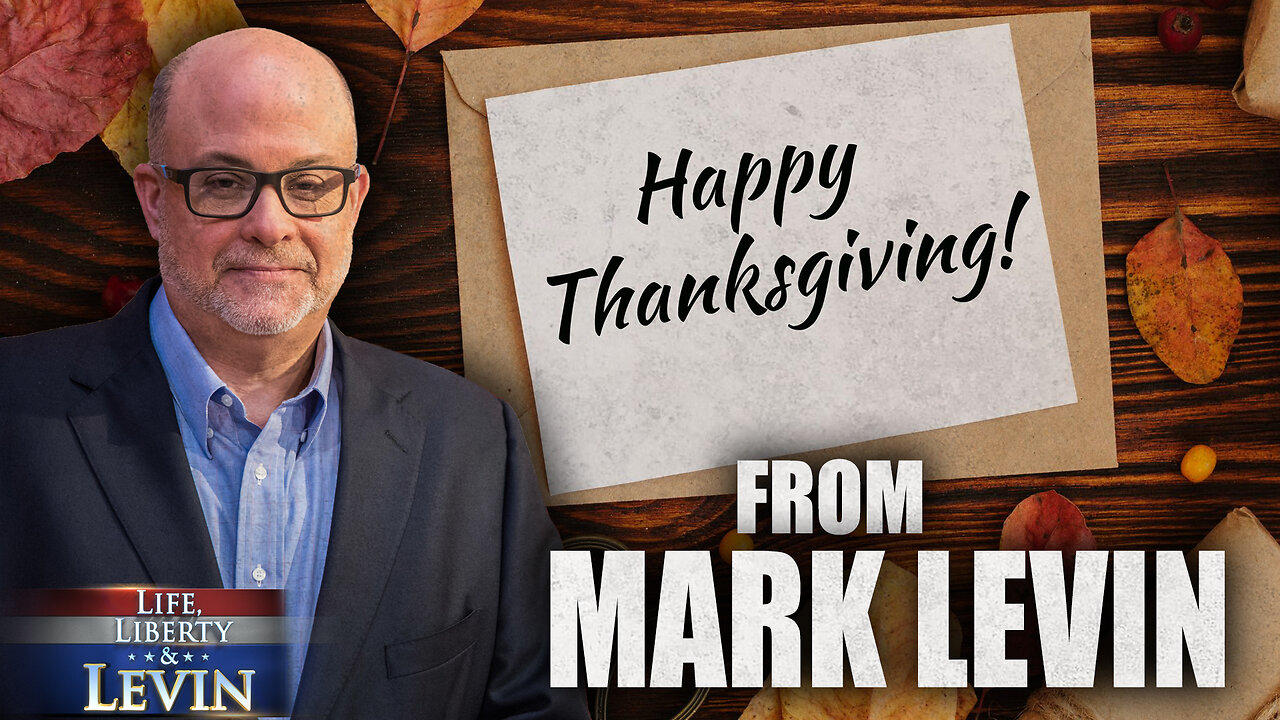 Happy Thanksgiving From Mark Levin