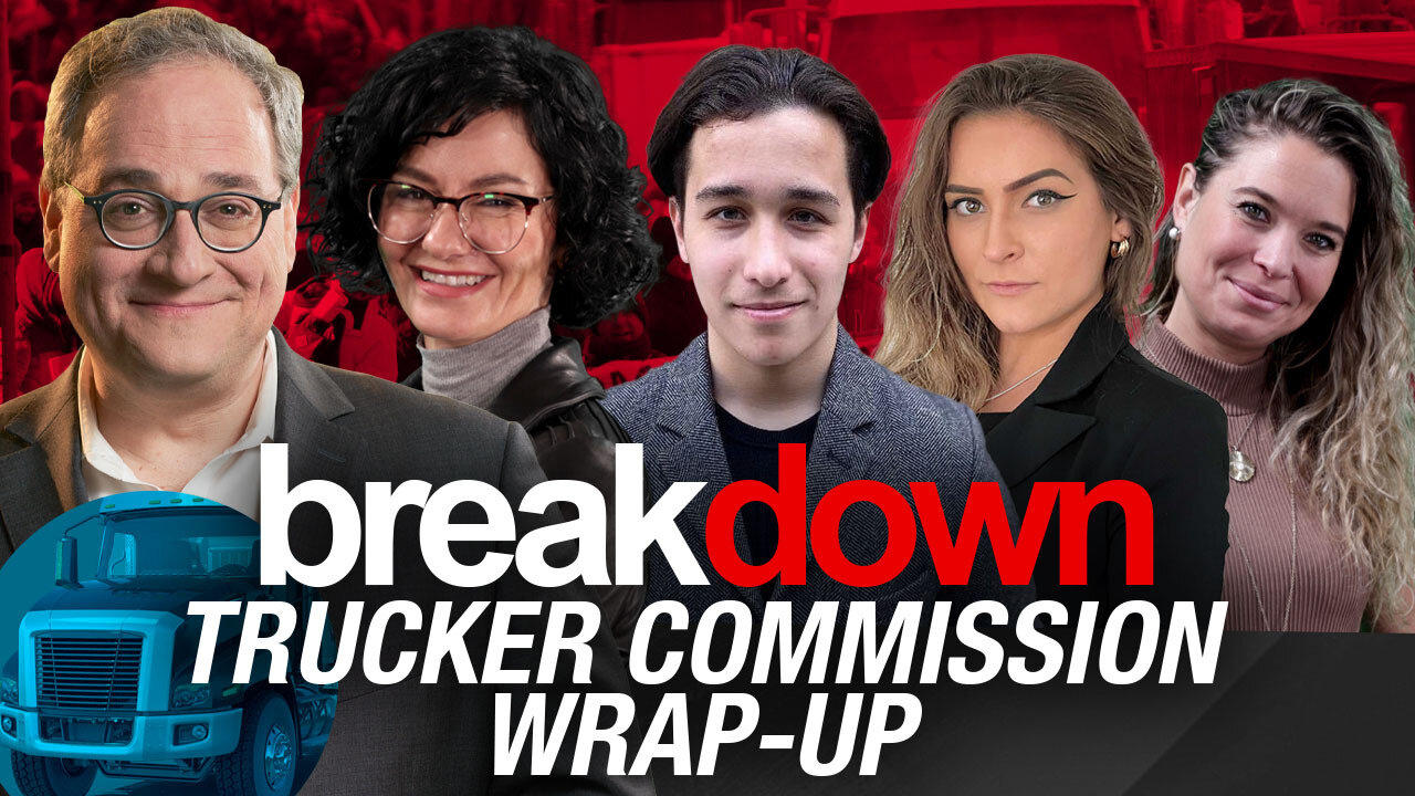 BREAKDOWN: Trucker Commission Wrap-up with Ezra Levant, Eva Chipiuk and Rebels