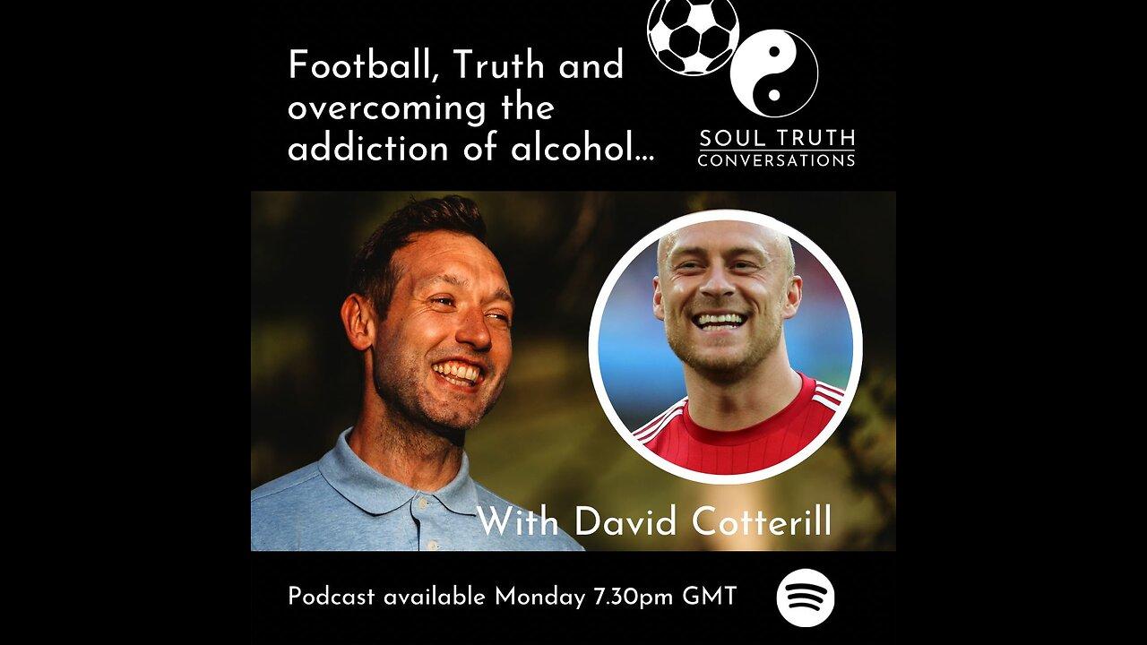 Soul Truth Conversation with David Cotterill