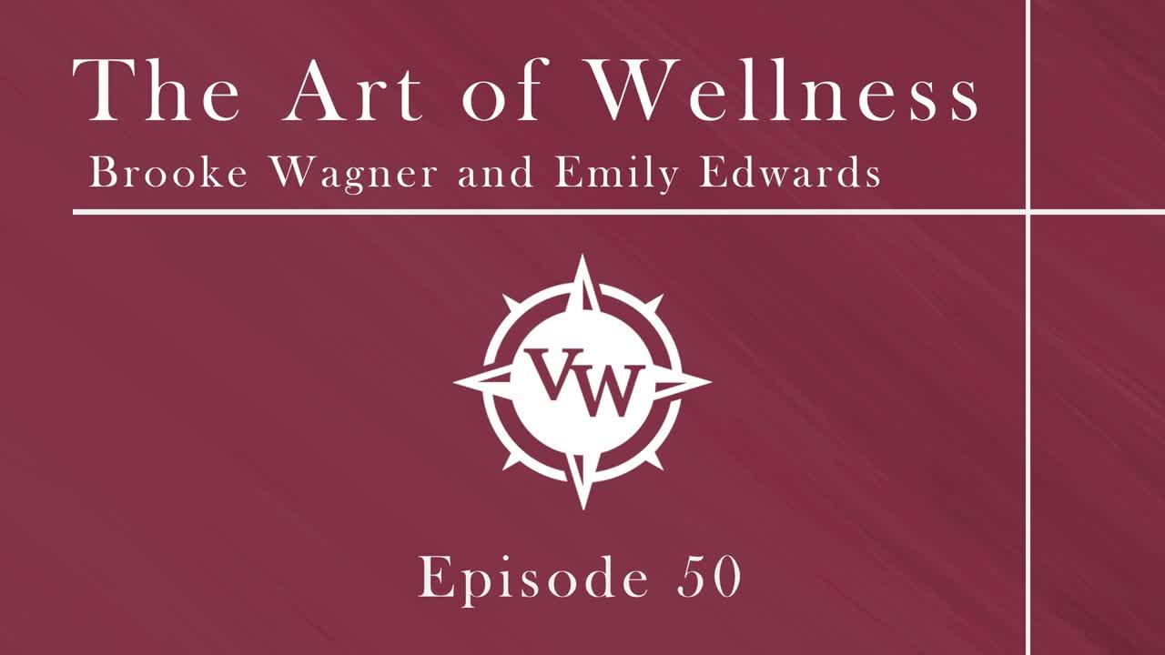 Episode 50 - The Art of Wellness with Emily Edwards and Brooke Wagner on Sugar