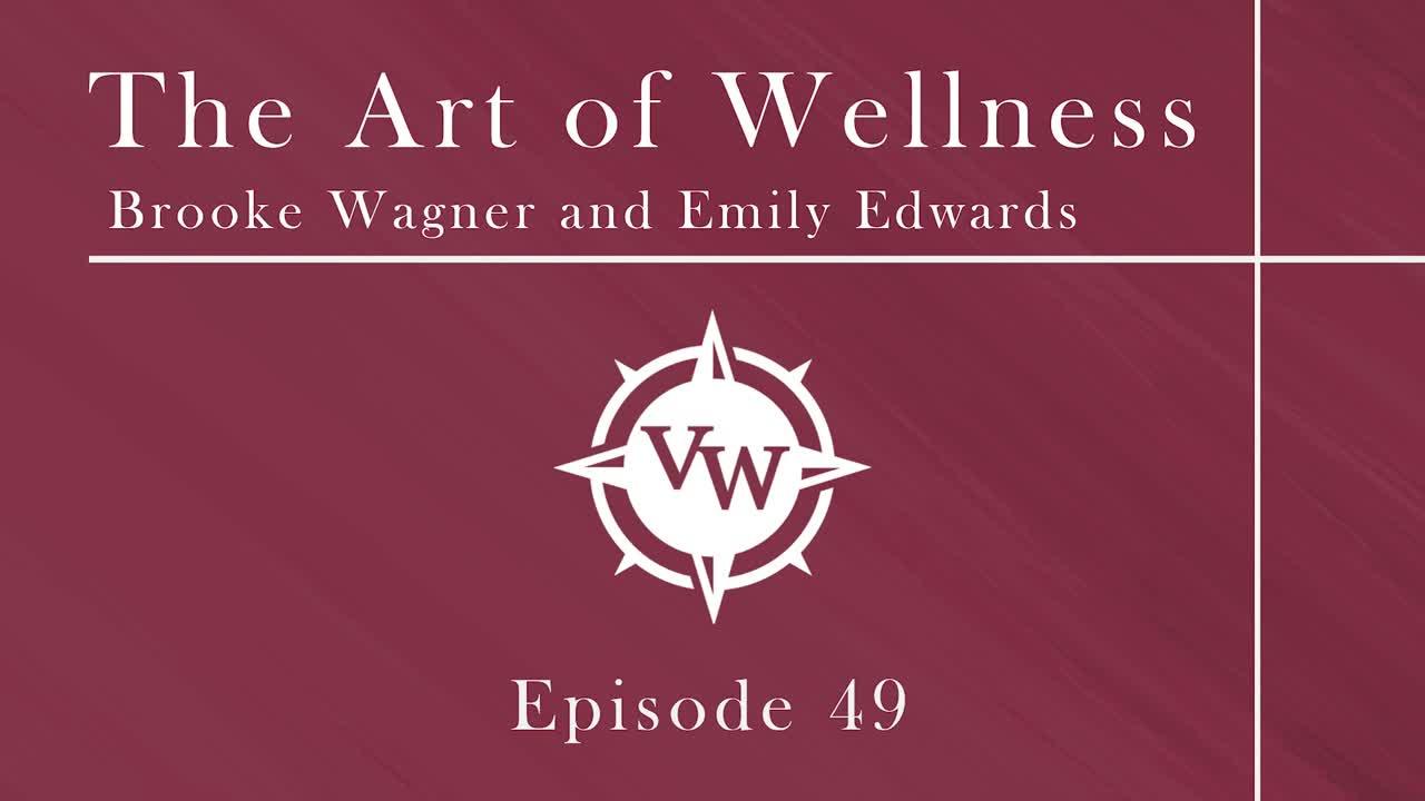 Episode 49 - The Art of Wellness with Emily Edwards and Brooke Wagner on Fats and Oils