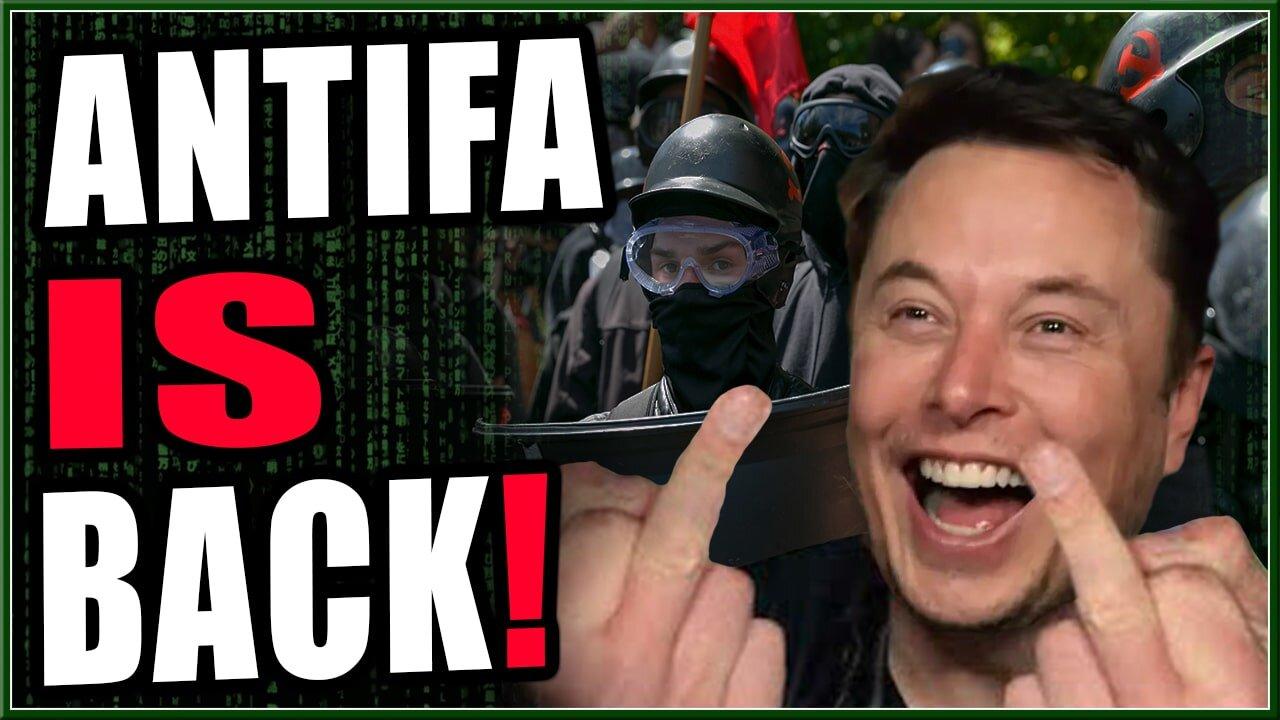 ANTIFA Is BACK! .. & They're Really, REALLY Mad At ELON! HD 4K