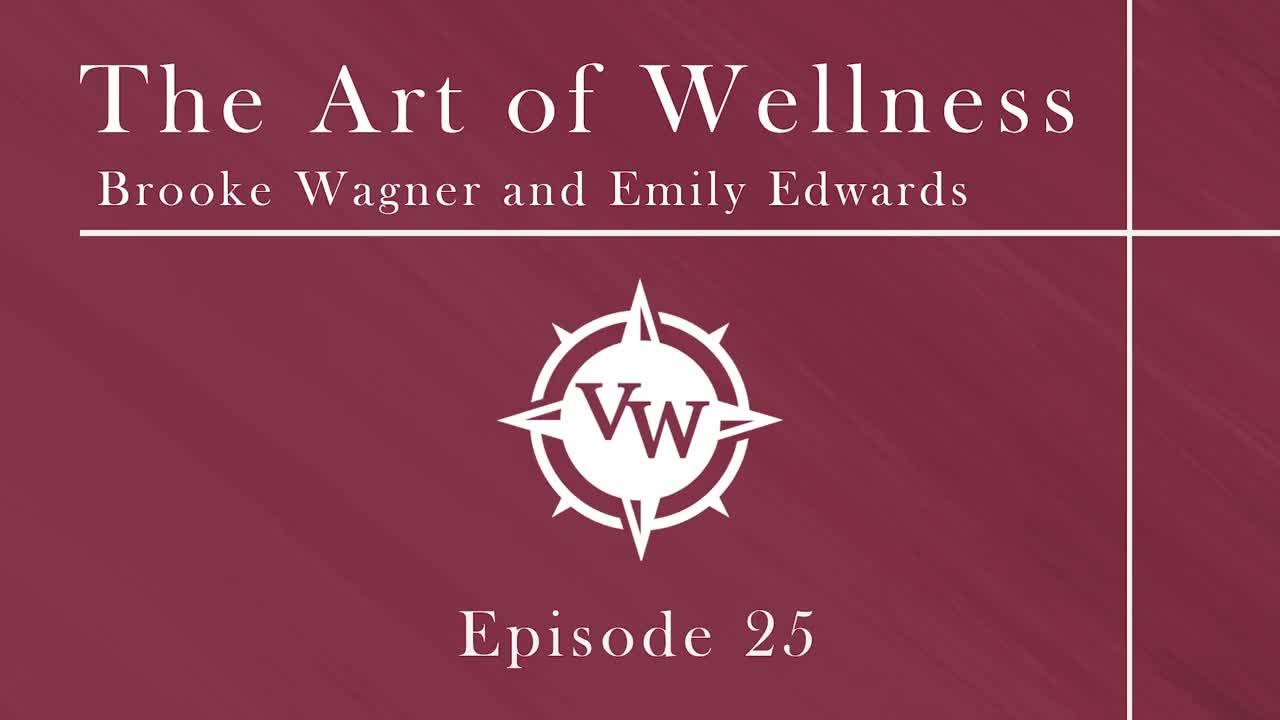 Episode 25 - The Art of Wellness with Emily Edwards and Brooke Wagner on Fasting and its Benefits