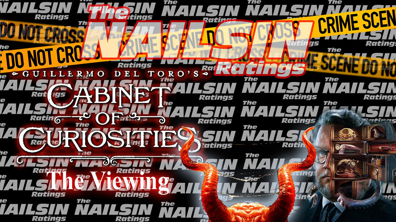 The Nailsin Ratings Guillermo del Toro's Cabinet of Curiosities: The Viewing