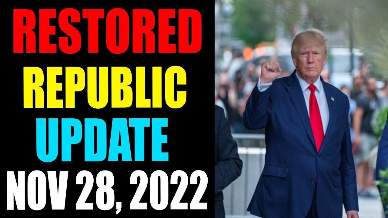 RESTORED REPUBLIC VIA A GCR UPDATE AS OF NOVEMBER 28, 2022 | CRITICAL TIME!