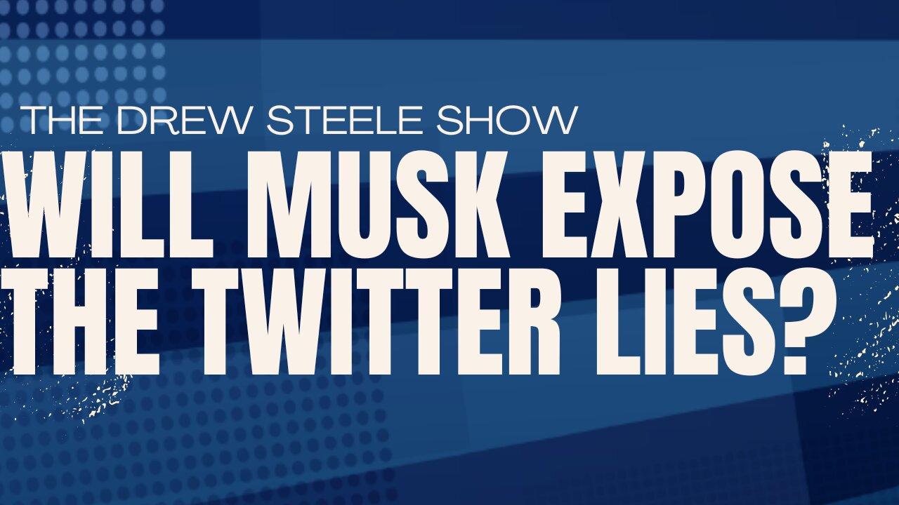 Will Musk Expose The Twitter Lies?