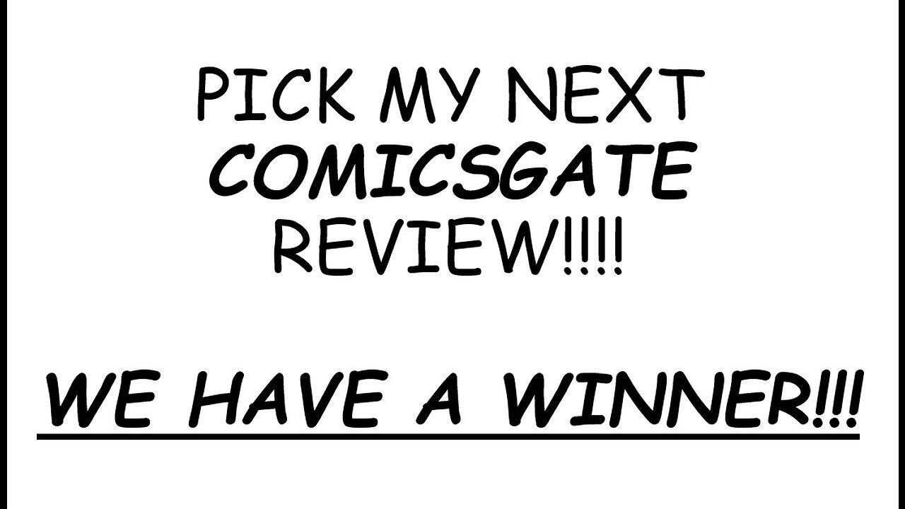 My Next COMICSGATE Review: We Have a WINNER!!!