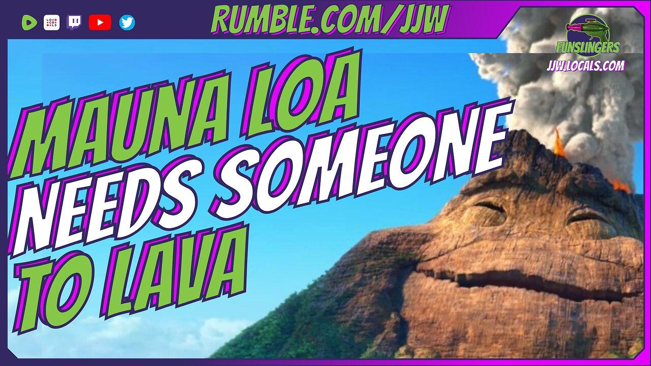Mauna Loa Needs Someone to LAVA