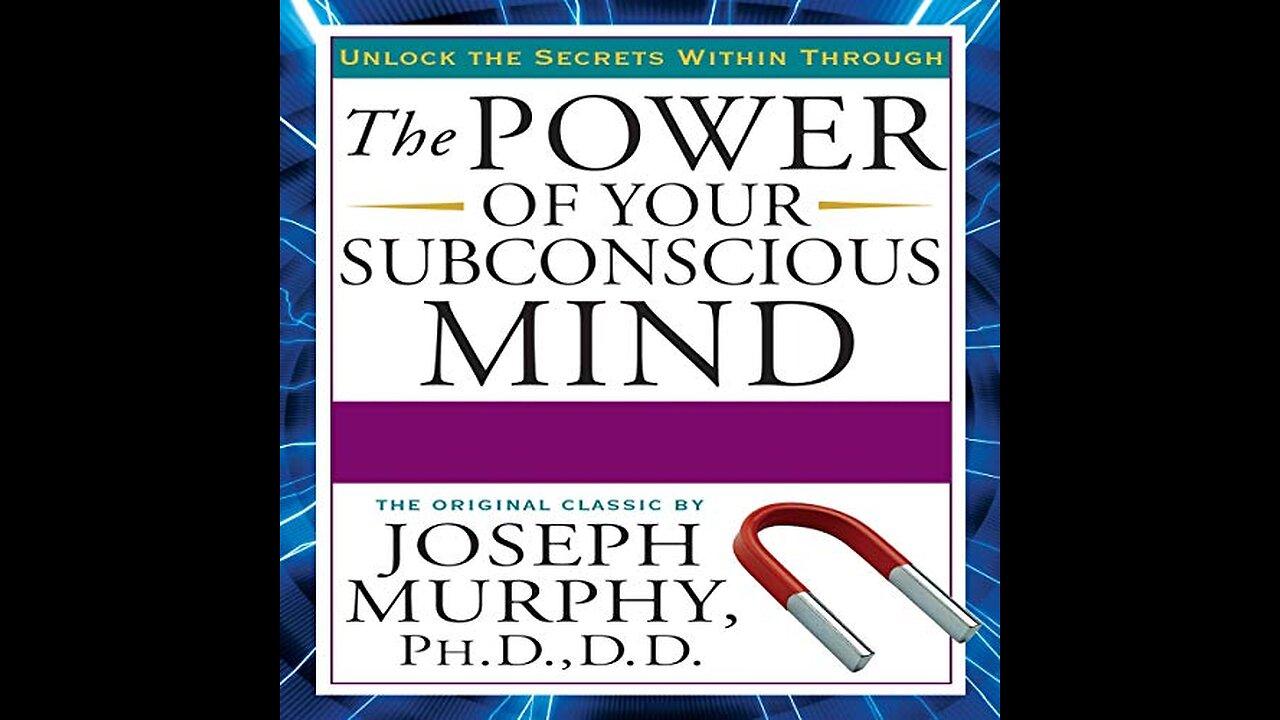 The Power of Your Subconscious Mind-Ch. 7 (Practical Techniques in Mental Healings)