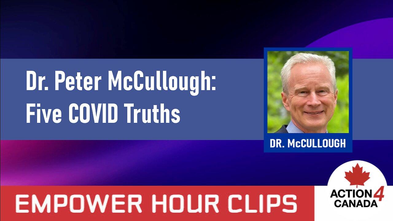 Dr. Peter McCullough: Five COVID Truths