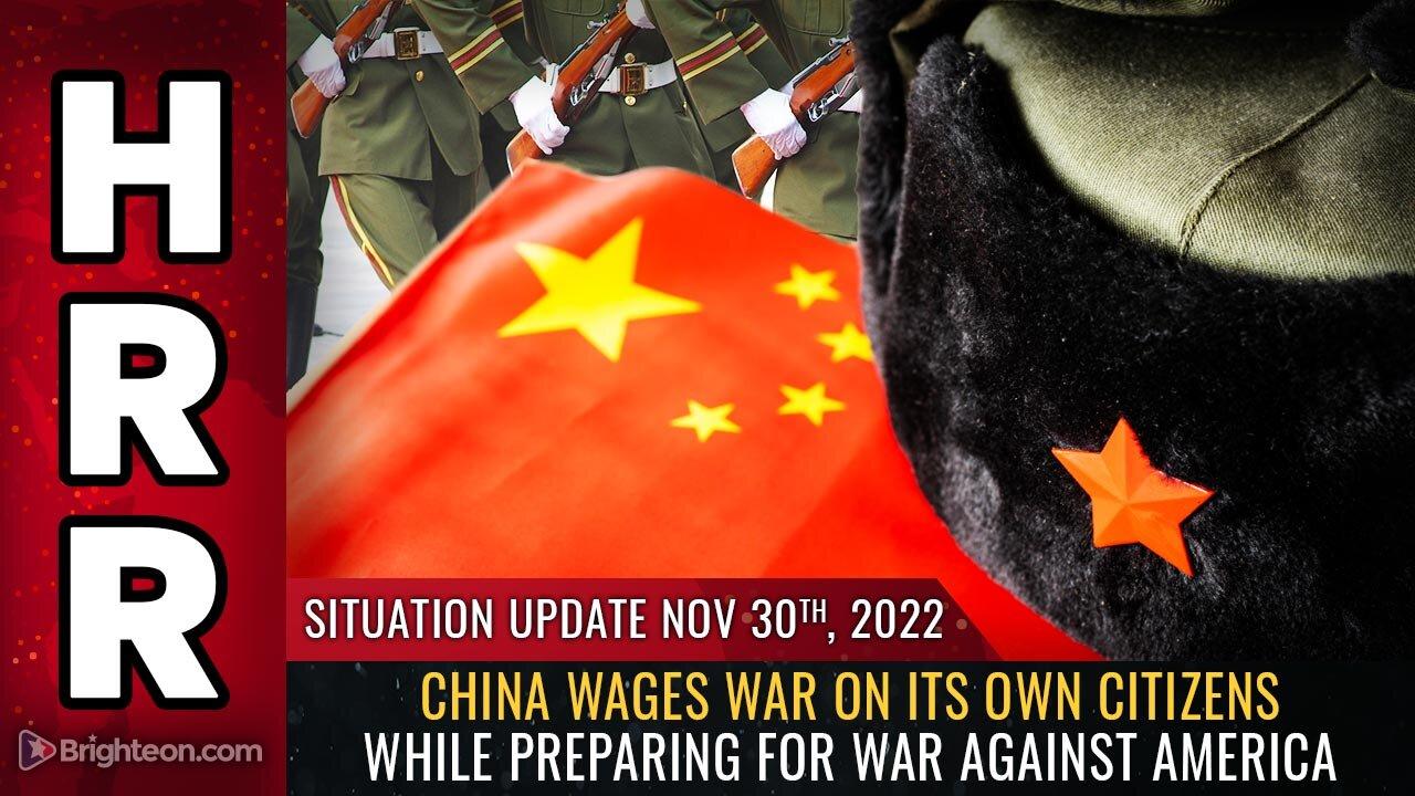Situation Update, 11/30/22 - China wages WAR on its own citizens...
