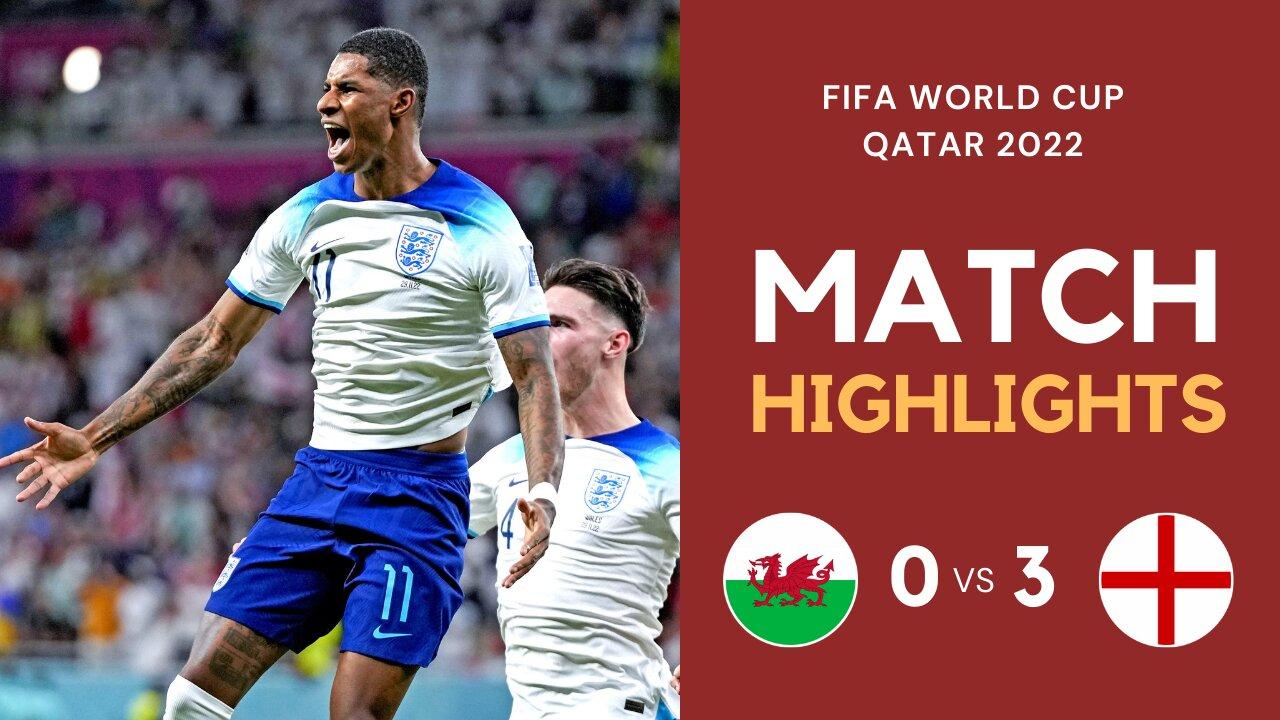 Match Highlights - Wales 0 vs 3 England - FIFA World Cup Qatar 2022 | Famous Football