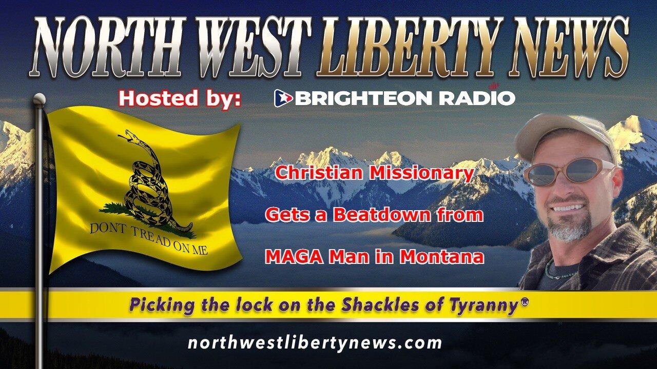 NWLNews Exclusive Interview – Christian Missionary Beaten by MAGA in Montana Speaks Out