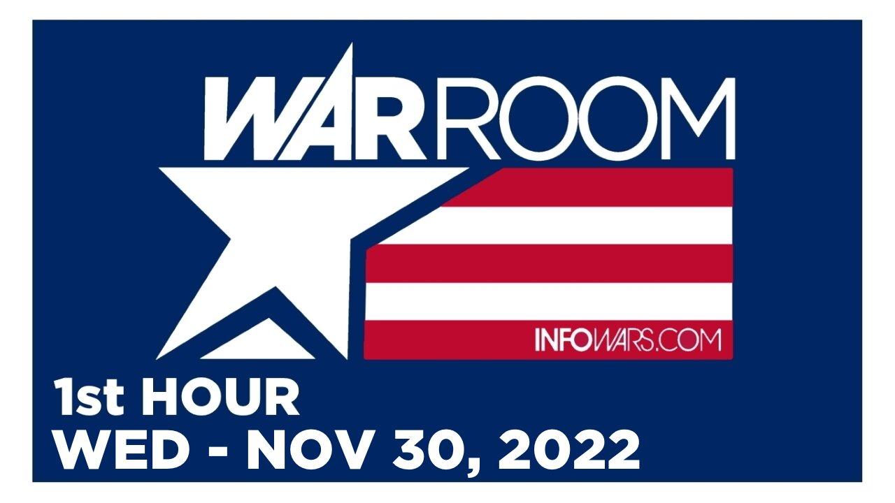 WAR ROOM [1 of 3] Wednesday 11/30/22 • News, Reports & Analysis • Infowars