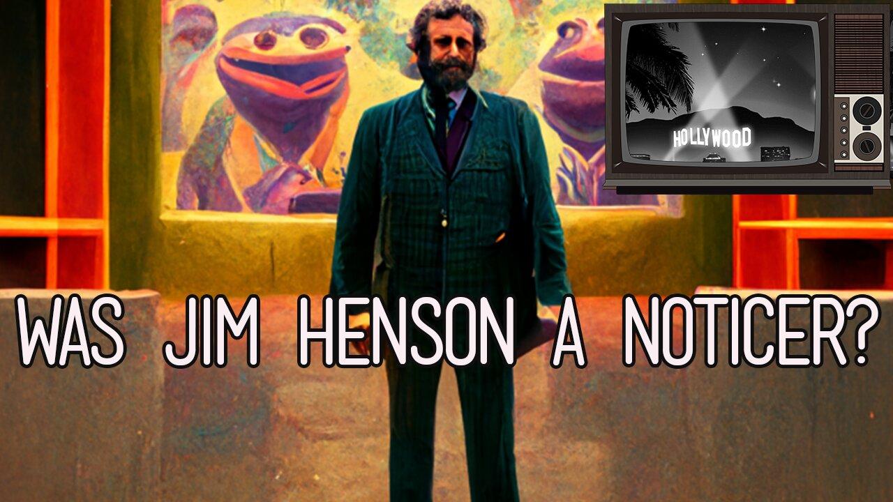 Jim Henson: Did he notice things? - Ryan Dawson
