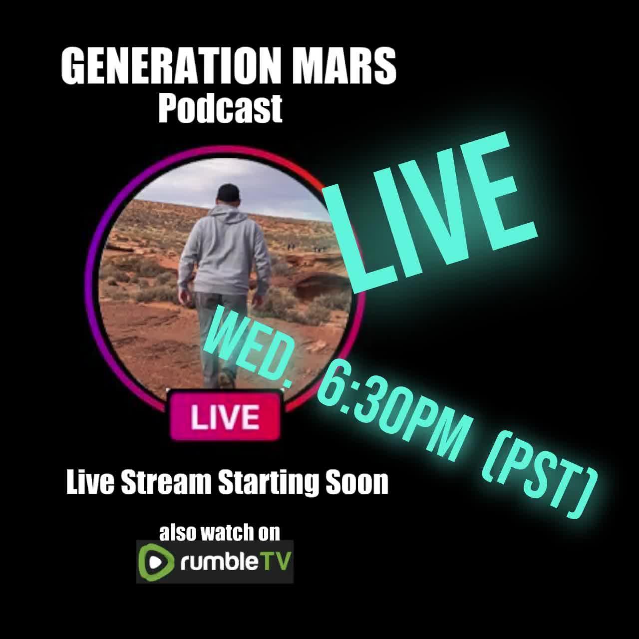 GENERATION MARS Podcast Nov. 30th 2022 LIVE 6:30pm (pst)