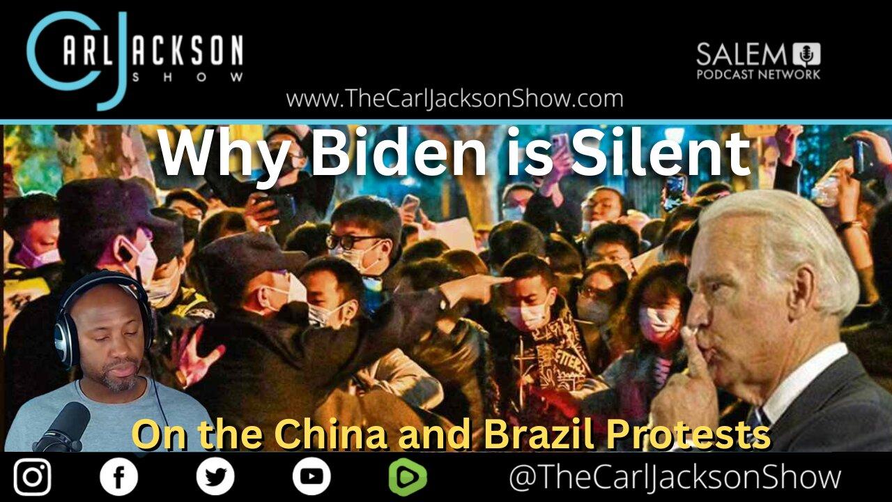 Why Biden is Silent On the China and Brazil Protests
