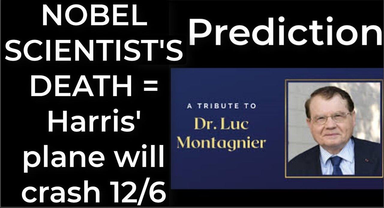 Prediction - NOBEL SCIENTIST'S DEATH = Harris' plane will crash Dec 6