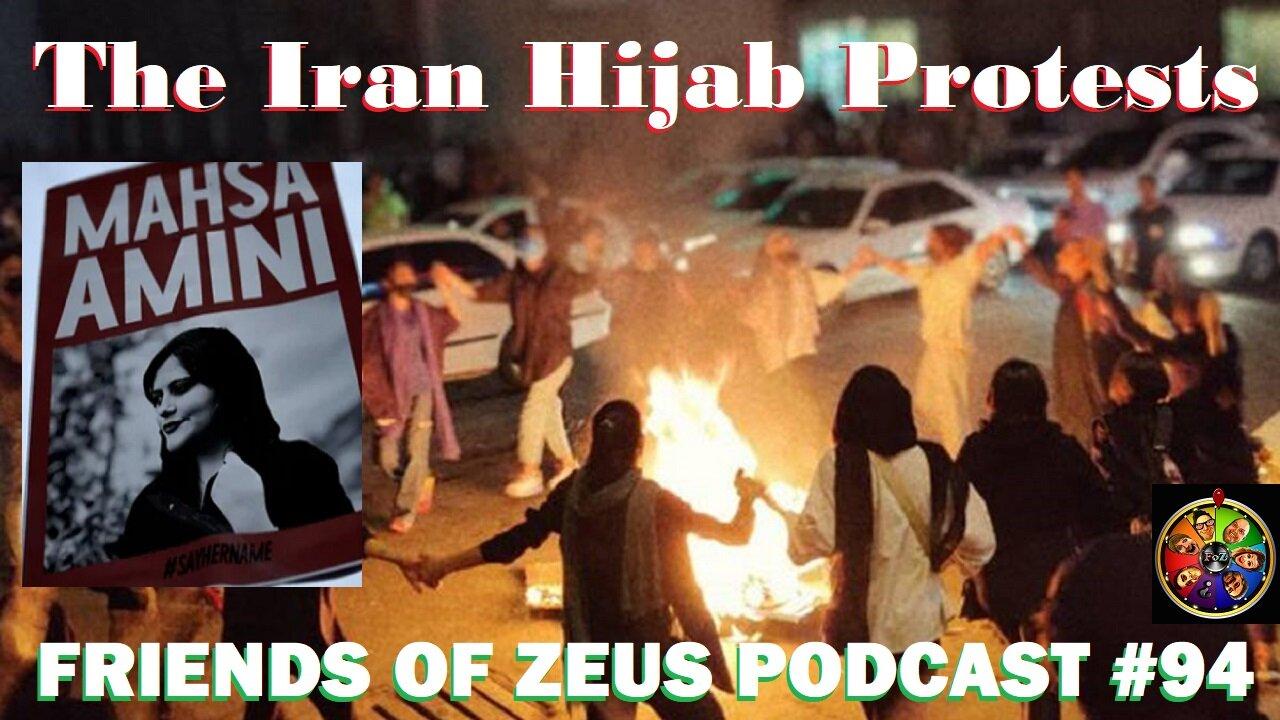 The Iran Hijab Protests - FRIENDS OF ZEUS Podcast #94
